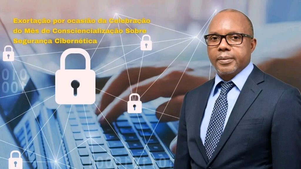 Exortação de Sua Excelência o Ministro das Comunicações e Transformação Digital por Ocasião da Celebração do Mês de Consciencialização Sobre Segurança Cibernética